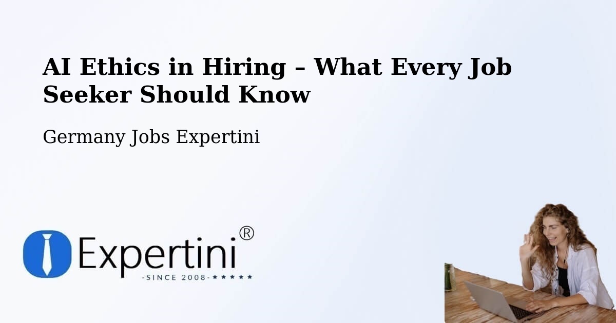AI Ethics in Recruitment & Hiring – Görlitz - Görlitz, Germany Jobs Expertini